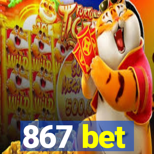 867 bet